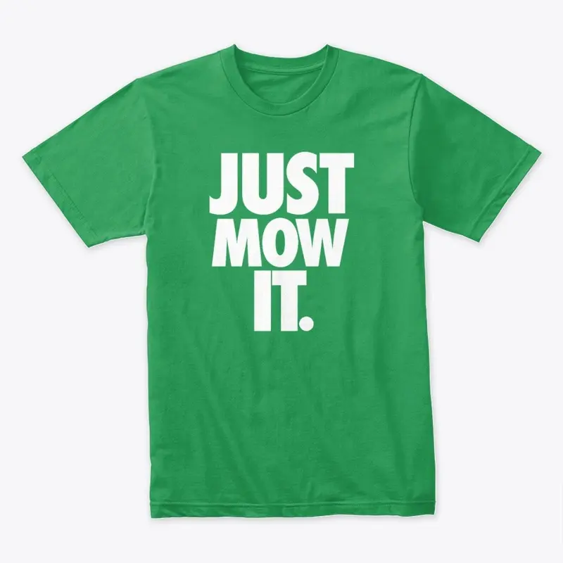 Just Mow It Tee